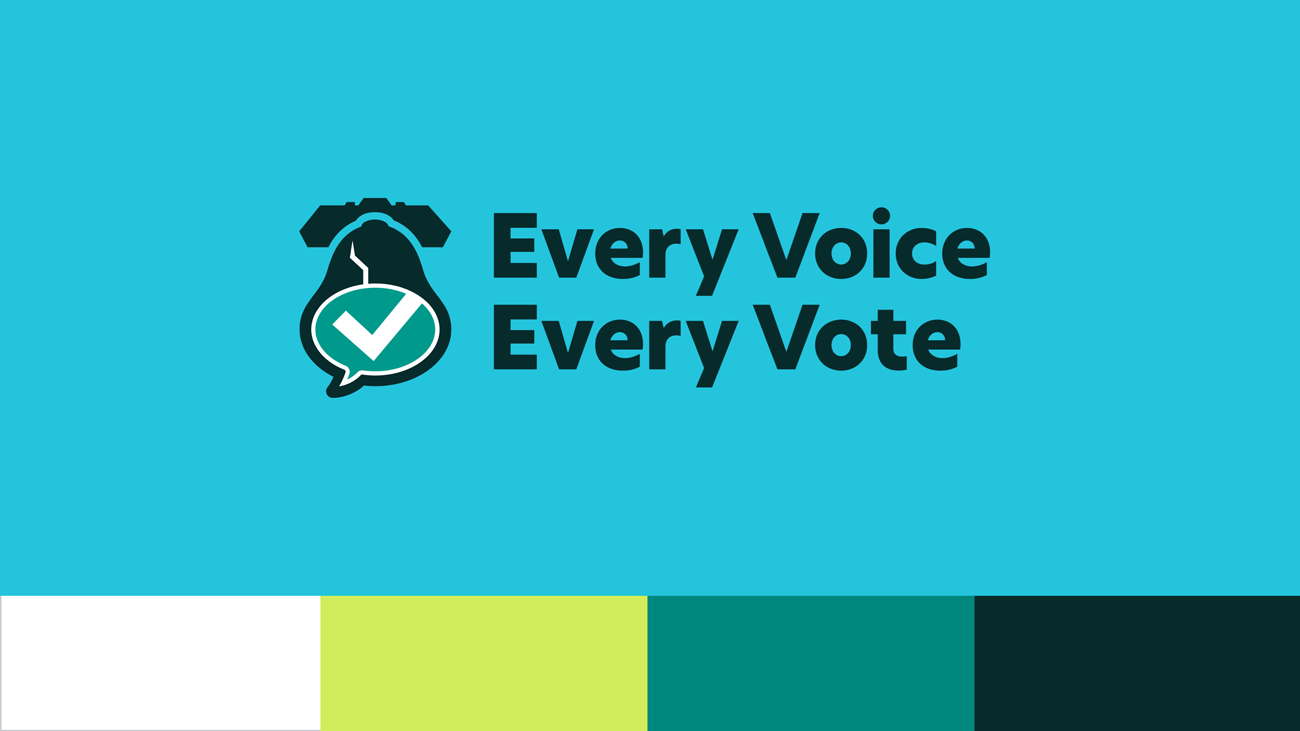 Visual identity system for Every Voice Every Vote